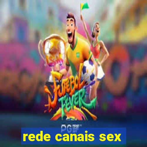 rede canais sex